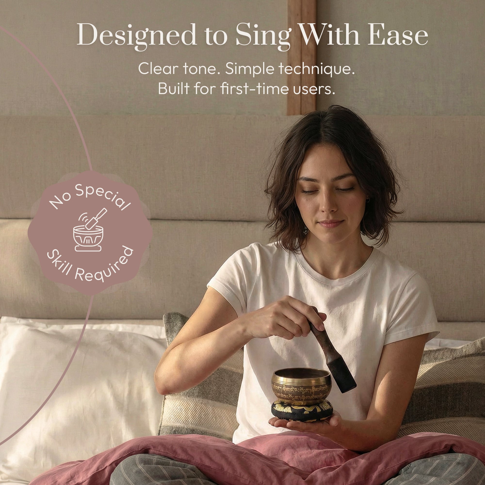 Playing the Golden Serenity singing bowl with the wooden striker: designed to sing with ease